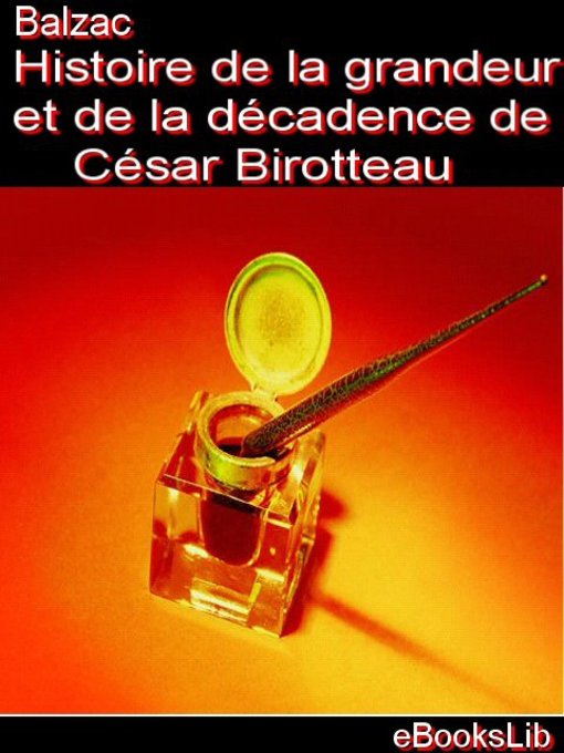 Title details for Histoire de la grandeur et de la décadence de César Birotteau by Honore de Balzac - Available